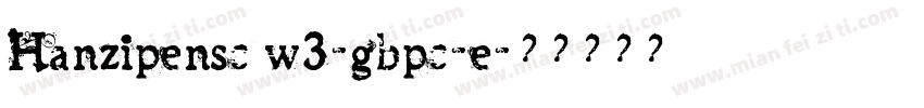 Hanzipensc w3-gbpc-e字体转换